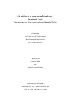 «Sic ludit in orbe terrarum aeterna Dei sapientia» –   Harmonie als Utopie. Untersuchungen zur Musurgia universalis von Athanasius Kircher