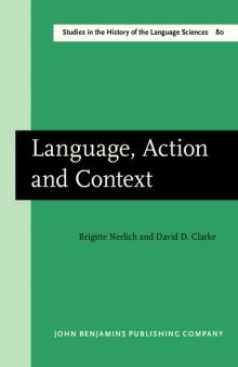 Language, Action and Context: The Early History of pragmatics in Europe and America 1780-1930