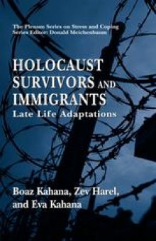 Holocaust Survivors and Immigrants: Late Life Adaptations