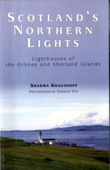 Scotland's Northern Lights  Lighthouses of the Orkney and Shetland Islands