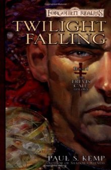 Twilight Falling: The Erevis Cale Trilogy, Book 1 (Forgotten Realms)  