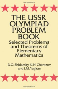 The USSR olympiad problem book: selected problems and theorems of elementary mathematics