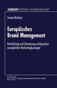 Europäisches Brand Management: Entwicklung und Umsetzung erfolgreicher europäischer Marketingkonzepte