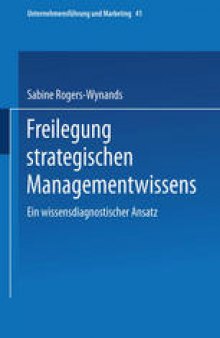 Freilegung strategischen Managementwissens: Ein wissensdiagnostischer Ansatz