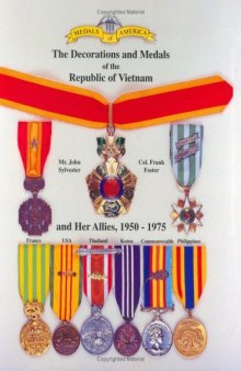 The Decorations and Medals of the Republic of Vietnam and Her Allies, 1950-1975