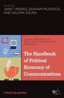 The Handbook of Political Economy of Communications (Global Media and Communication Handbook Series (IAMCR))  