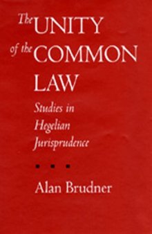 The Unity of the Common Law: Studies in Hegelian Jurisprudence 