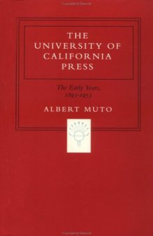 The University of California Press: the early years, 1893-1953  