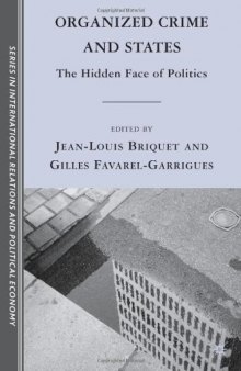 Organized Crime and States: The Hidden Face of Politics (Sciences Po Series in International Relations and Political Economy)  