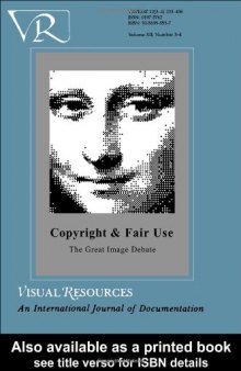 Copyright and Fair Use: The Great Image Debate (Visual Resources (M.E. Sharpe))