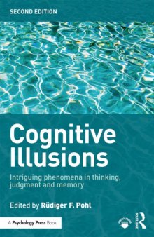 Cognitive Illusions: Intriguing Phenomena in Judgement, Thinking and Memory