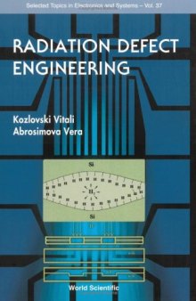 Radiation Defect Engineering (Selected Topics in Electronics and Systems)