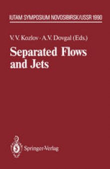 Separated Flows and Jets: IUTAM-Symposium, Novosibirsk, USSR July 9 – 13, 1990