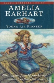 Amelia Earhart, Young Air Pioneer (Young Patriots series)