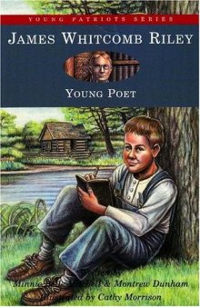 James Whitcomb Riley, Young Poet (Young Patriots series)