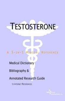 Testosterone - A Medical Dictionary, Bibliography, and Annotated Research Guide to Internet References  