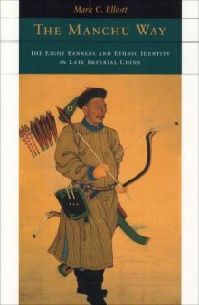 The Manchu Way: The Eight Banners and Ethnic Identity in Late Imperial China  