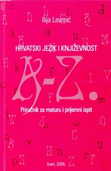 Hrvatski jezik i književnost: priručnik za polaganje mature i prijemnih ispita