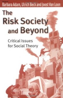 The Risk Society and Beyond: Critical Issues for Social Theory