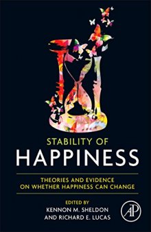 Stability of happiness : theories and evidence on whether happiness can change