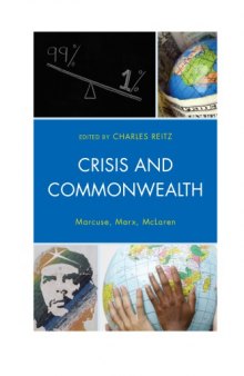 Crisis and Commonwealth : Marcuse, Marx, McLaren
