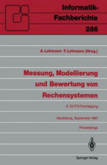 Messung, Modellierung und Bewertung von Rechensystemen: 6. GI/ITG-Fachtagung, Neubiberg, 18.–20. September 1991
