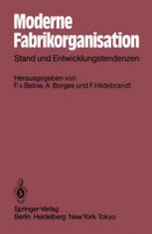 Moderne Fabrikorganisation: Stand und Entwicklungstendenzen