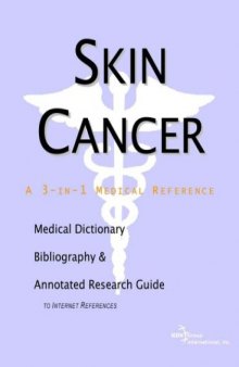 Skin Cancer - A Medical Dictionary, Bibliography, and Annotated Research Guide to Internet References