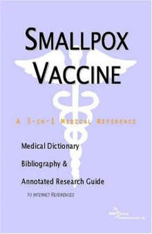 Smallpox Vaccine - A Medical Dictionary, Bibliography, and Annotated Research Guide to Internet References