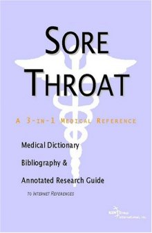 Sore Throat - A Medical Dictionary, Bibliography, and Annotated Research Guide to Internet References