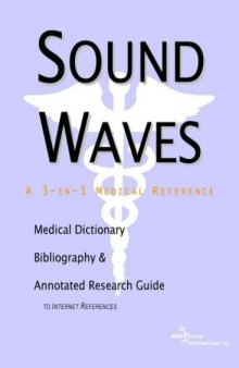 Sound Waves - A Medical Dictionary, Bibliography, and Annotated Research Guide to Internet References