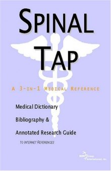 Spinal Tap: A Medical Dictionary, Bibliography, And Annotated Research Guide To Internet References