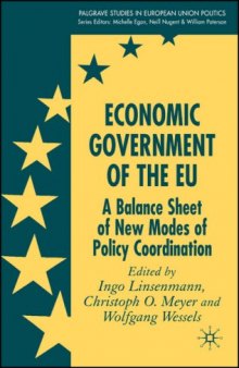 Economic Government of the EU: A Balance Sheet of New Modes of Policy Coordination (Palgrave Studies in European Union Politics)