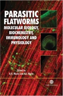 Parasitic Flatworms: Molecular Biology, Biochemistry, Immunology and Physiology
