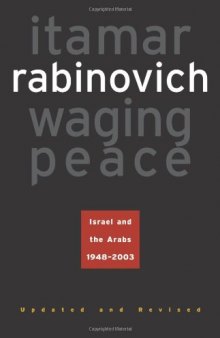 Waging Peace: Israel and the Arabs, 1948-2003