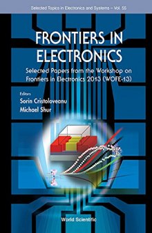 Frontiers in Electronics: Selected Papers from the Workshop on Frontiers in Electronics 2013 (WOFE-13): Selected Papers from the Workshop on Frontiers ...