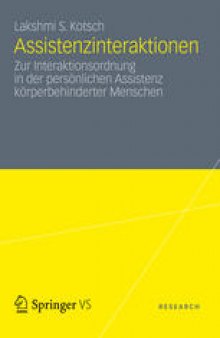 Assistenzinteraktionen: Zur Interaktionsordnung in der persönlichen Assistenz körperbehinderter Menschen