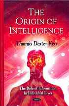 The origin of intelligence : the role of information in individual lives