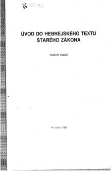 Úvod do hebrejského textu Starého zákona : Skripta pro posl. husitské teol. fak. Univ. Karlovy