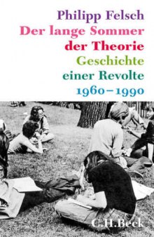 Der lange Sommer der Theorie. Geschichte einer Revolte. 1960–1990