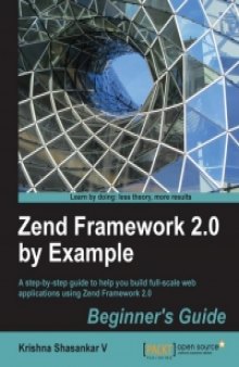 Zend Framework 2.0 by Example: A step-by-step guide to help you build full-scale web applications using Zend Framework 2.0