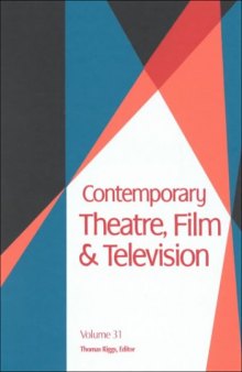 Contemporary Theater, Film & Television, Volume 31