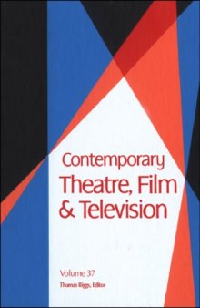 Contemporary Theatre, Film and Television, Volume 37