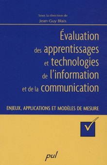 Evaluation des apprentissages et technologies de l'information et de la communication : Enjeux, applications et modeles de mesure