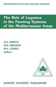 The Role of Legumes in the Farming Systems of the Mediterranean Areas: Proceedings of a Workshop on the Role of Legumes in the Farming Systems of the Mediterranean Areas UNDP/ICARDA, Tunis, June 20–24, 1988