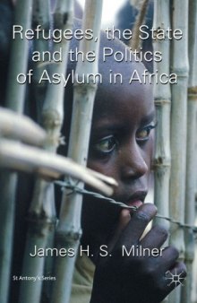 Refugees, the State and the Politics of Asylum in Africa (St. Antony's)
