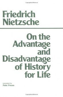 On the Advantage and Disadvantage of History for Life