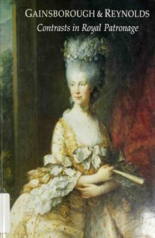 Gainsborough and Reynolds - Contrasts in Royal Patronage