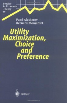 Utility Maximization, Choice and Preference (Studies in Economic Theory)