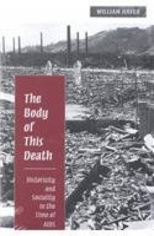 The Body of This Death: Historicity and Sociality in the Time of AIDS  